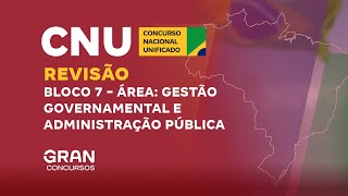 Concurso Nacional Unificado CNU  Revisão Bloco 7 Gestão Governamental e Adm Pública [upl. by Aglo420]