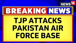 TehreekeJihad Pakistan Attacks Air Force Base in Mianwali Damages Several Fighter Planes  News18 [upl. by Martijn225]