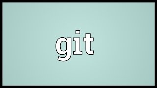 Git Meaning [upl. by Giltzow]