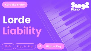 Lorde  Liability Higher Key Piano Karaoke [upl. by Ttevy56]