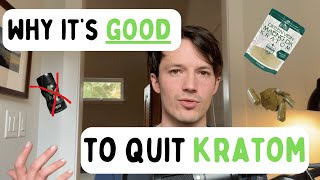 The POSITIVES of Quitting Kratom [upl. by Claudianus525]