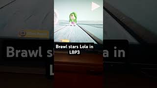 Brawl stars Lola in LBP3 brawlstars lbp3 [upl. by Razid465]