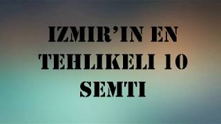 İzmirin En Tehlikeli 10 Semti [upl. by Anaz]