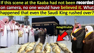 Unbelievable Incident at Kaaba Caught on Camera  Even the Saudi King Rushed to the Scene [upl. by Einahpet]