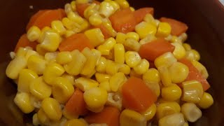 Quick and Easy cook Buttered Corn amp Carrot Side Dish [upl. by Roxanna350]