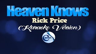 HEAVEN KNOWS  Rick Price KARAOKE VERSION [upl. by Mirelle75]