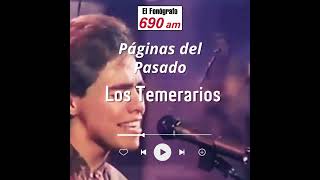 PáginasDelPasado  Los Temerarios [upl. by Eceirahs]