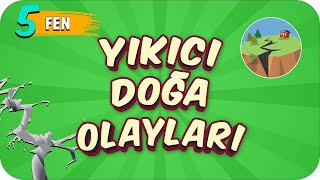 5 Sınıf Fen Yıkıcı Doğa Olayları 2022 [upl. by Rochkind]