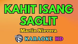 Kahit Isang Saglit KARAOKE by Martin Nievera 4K HD samsonites [upl. by Mckay848]