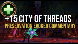 15 City of Threads  Preservation Evoker Commentary TWW SZN 1 [upl. by Lower]