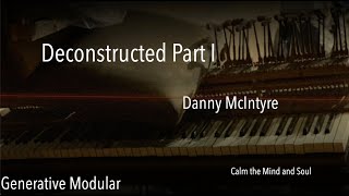 Deconstructed Part I Relaxing piano and modular synthesizers piano relaxing modularsynth [upl. by Airalednac936]