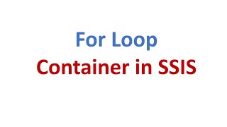 For Loop Container in SSIS [upl. by Lymann]