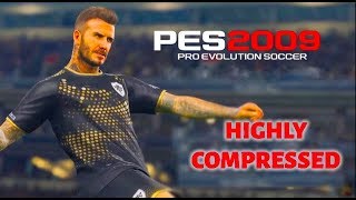 HOW TO DOWNLOAD PES 2009 ON PC HIGHLY COMPRESSED [upl. by Mafala]