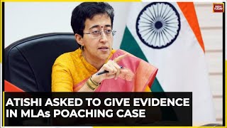 Police Notice Served To Delhi Minister Atishi Amid AAP MLAs Poaching Investigation  Kejriwal News [upl. by Eerak]