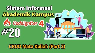 20 Sistem Informasi Akademik SIAKAD Kampus Codeigniter 4  CRUD Mata Kuliah Part 2 [upl. by Standush]