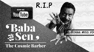 RIP Baba Sen A Cosmic Journey to Heaven [upl. by Ena]