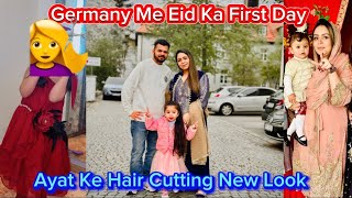 Germany Me Eid Ka din  Ayat Ki Hair Cutting 💇‍♀️ New Look For Ayat [upl. by Etnaik]