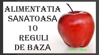 Alimentația sănătoasă  10 reguli de bază [upl. by Cinemod]