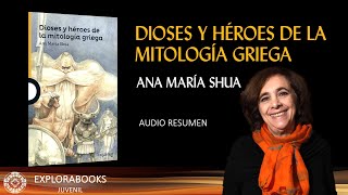 ANA MARÍA SHUA  Dioses y Héroes de la mitología griega  RESUMEN Análisis y Cuestionario [upl. by Sumetra]