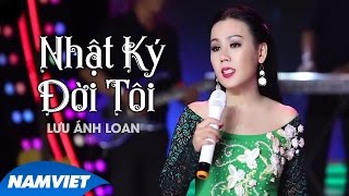 Nhật Ký Đời Tôi  Lưu Ánh Loan MV OFFICIAL [upl. by Eniluap]