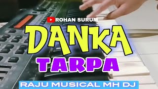 ‼️RAJU MUSICAL MH DJ📍SHIGOAN SUMDIPADA danka DANKA TARPA MUSIC tarpamusic 2024 rohansurum [upl. by Adlare]