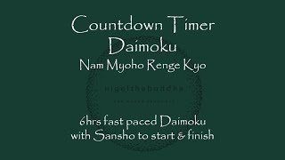 Nam Myoho Renge Kyo  6 hours Fast Daimoku with Countdown Timer [upl. by Apurk]