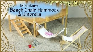 Miniature Beach Chair Hammock amp Umbrella  Doll Tutorial [upl. by Nat]