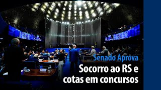 Senado Aprova socorro ao RS e cotas em concursos 65 a 105 [upl. by Aracal815]