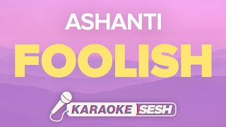 Ashanti  Foolish Karaoke [upl. by Emirej]