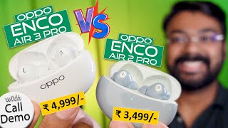 OPPO Enco Air3 Pro vs OPPO Enco Air2 Pro  Best Earbuds Under 5k   Call amp Sound Tested [upl. by Nylazor]