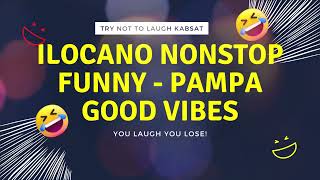 ILOCANO SONGS NONSTOP FUNNY 🐻‍❄️  PAMPA GOOD VIBES  💜 Ilocano Live Music 😏 [upl. by Andromeda]