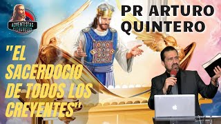 quotSACERDOCIO DE LOS CREYENTESquot  Pr Arturo Quintero [upl. by Xuaegram701]