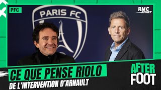 Arnault au Paris FC  quotJe ne sais pas sil mesure la difficulté de son aventurequot savance Riolo [upl. by Yanrahs]