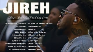 Jireh Most Beautiful feat Chandler Moore  3Hours of Elevation Worship amp Maverick City Music [upl. by Fenton]