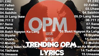 Trending New OPM Songs With Lyrics 2024  ERE Fallen Uhaw Sabihin [upl. by Htebsil]