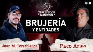 🧿 Entidades invocadas por la brujería  Paco Arias  Extra Anormal [upl. by Everard199]