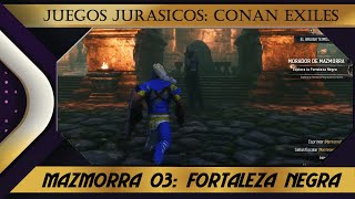 Conan exiles Mazmorra 03 Fortaleza Negra [upl. by Uzziel138]