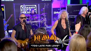 Def Leppard  Too Late for Love Live  Sirius XM Garage [upl. by Einon656]