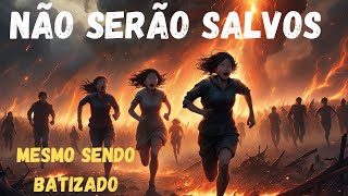 NÃO SERÃO SALVOS 7 tipos de pessoas [upl. by Ialda]