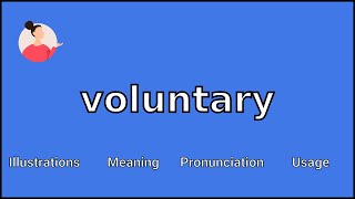 VOLUNTARY  Meaning and Pronunciation [upl. by Nyladnor488]