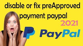 How To cancel disable or fix preApproved payment paypal 2023 [upl. by Scotney]