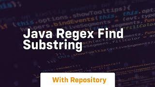 java regex find substring [upl. by Kabab595]