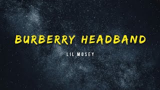 Lil Mosey  Burberry Headband [upl. by Birmingham]