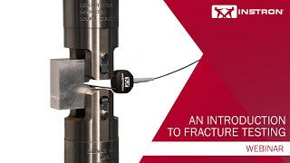 Instron®  An Introduction to Fracture Testing  Webinar [upl. by Laurence]