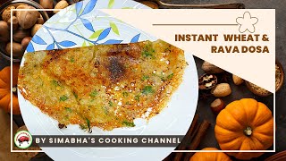 Instant Breakfast Wheat amp Rava Dosa Made Easy  Wheat dosa  Rava dosa [upl. by Ocinemod]