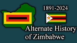 Alternate History of Zimbabwe 18912024 [upl. by Sidnee]