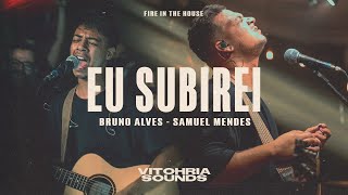 Eu subirei  Bruno Alves feat Samuel Mendes  Marcos Vinicius  Vitohria Sounds [upl. by Llennaj]