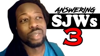 ANSWERING SJWs part 3 of 3 [upl. by Darmit362]