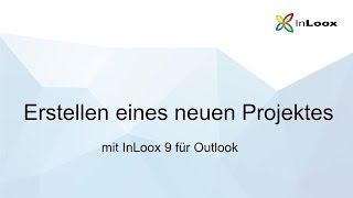 Neues Projekt erstellen mit InLoox 9 für Outlook [upl. by Nylrem]