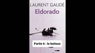 9  Eldorado de Laurent Gaudé  lecture du Chapitres 6 [upl. by Notrem662]